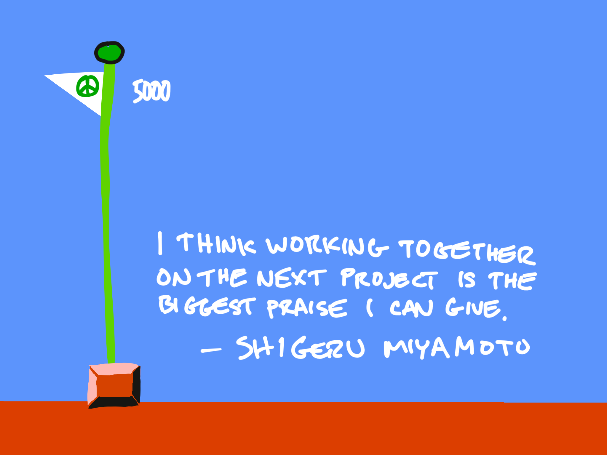 Mario landscape and end level flag with quote from Shigeru Miyamoto: I think working together on the next project is the biggest praise I can give.